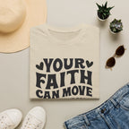 Your Faith Can Move Mountains T-Shirt — Inspirational Christian Tee (Matthew 17:20)