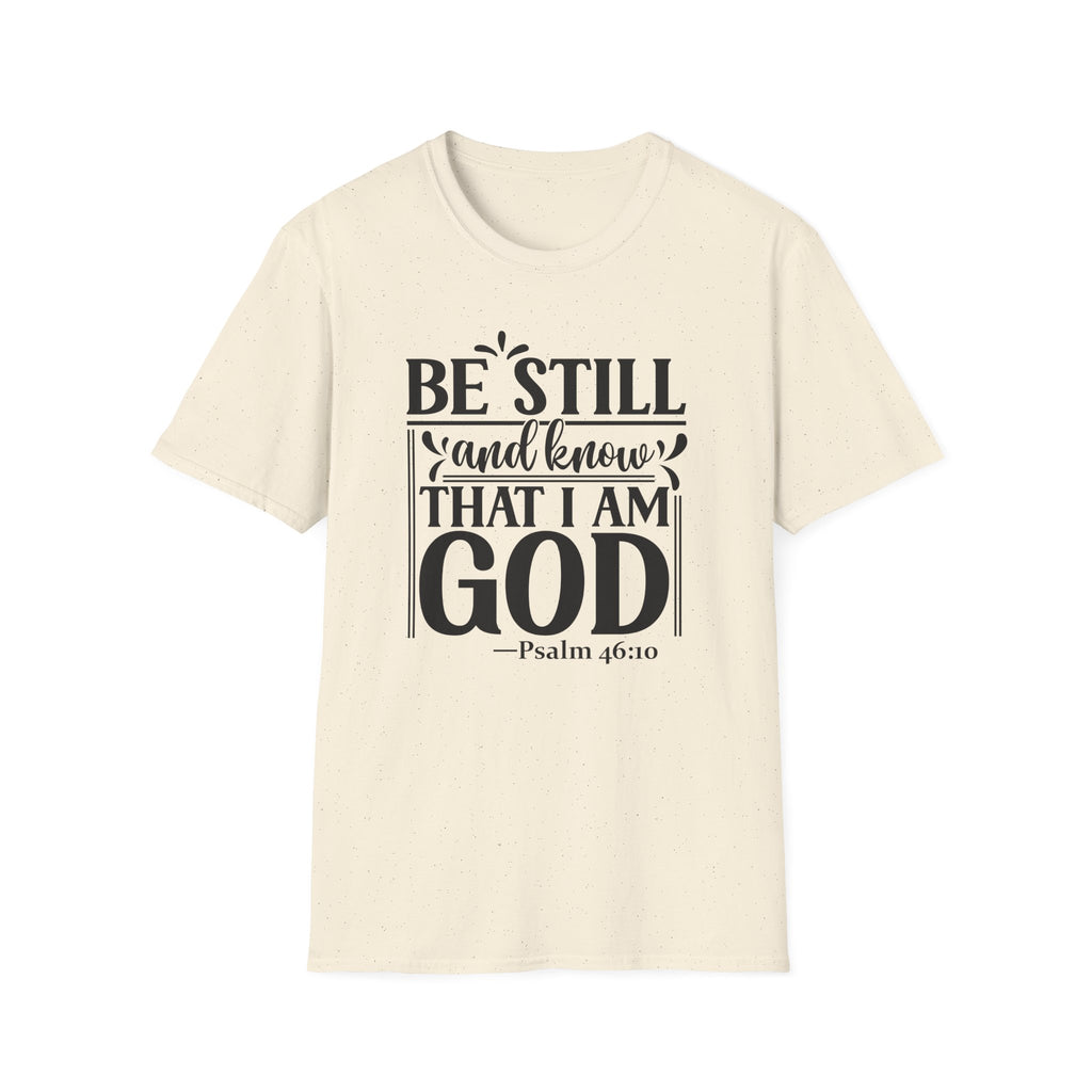 Be Still and Know That I Am God T-Shirt — Psalm 46:10 Christian Tee