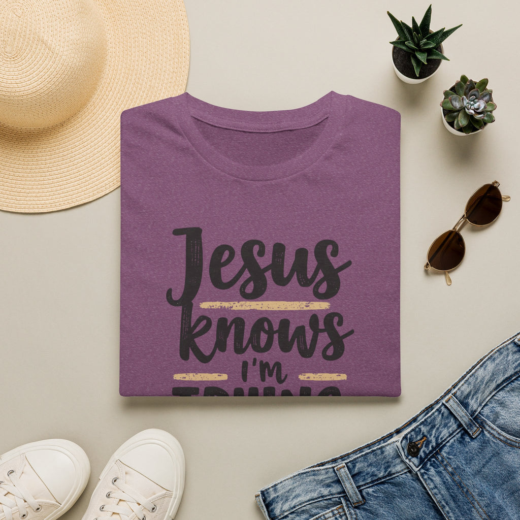 Jesus Knows I’m Trying Christian T-Shirt