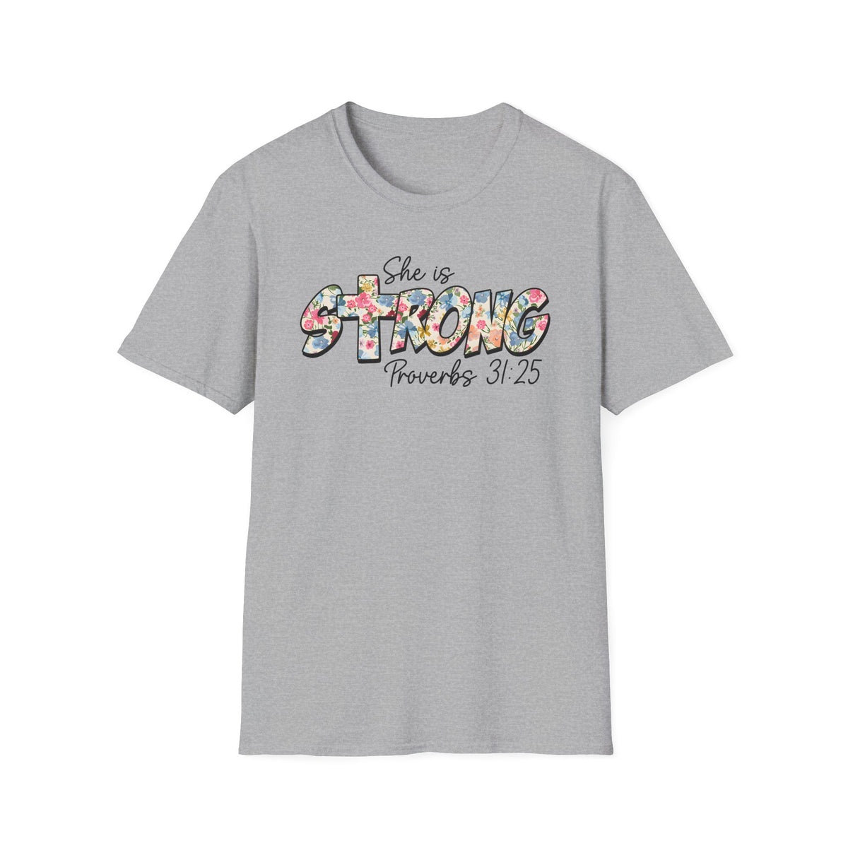 She Is Strong Floral T‑Shirt — Proverbs 31:25 Inspirational Women’s Tee