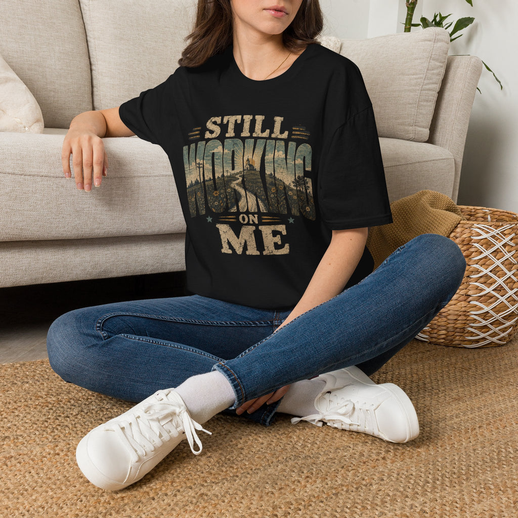 Still Working On Me T-Shirt — Inspirational Self-Improvement Graphic Tee