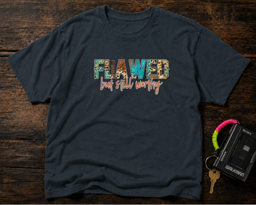 Flawed But Still Worthy T-Shirt – Inspirational Graphic Tee