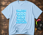 Christian T-Shirt - "Unless God Sent You I'm Unavailable" Inspirational Faith Tee