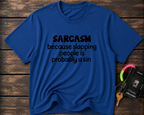 Sarcasm T-Shirt — "Sarcasm because slapping people is probably a sin" Funny Graphic Tee