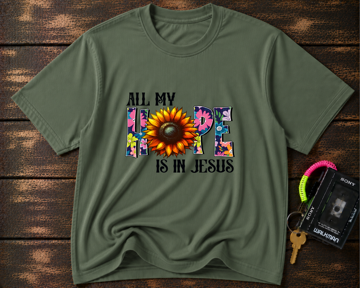 Faith T-Shirt — “All My Hope Is In Jesus” Sunflower Floral Design