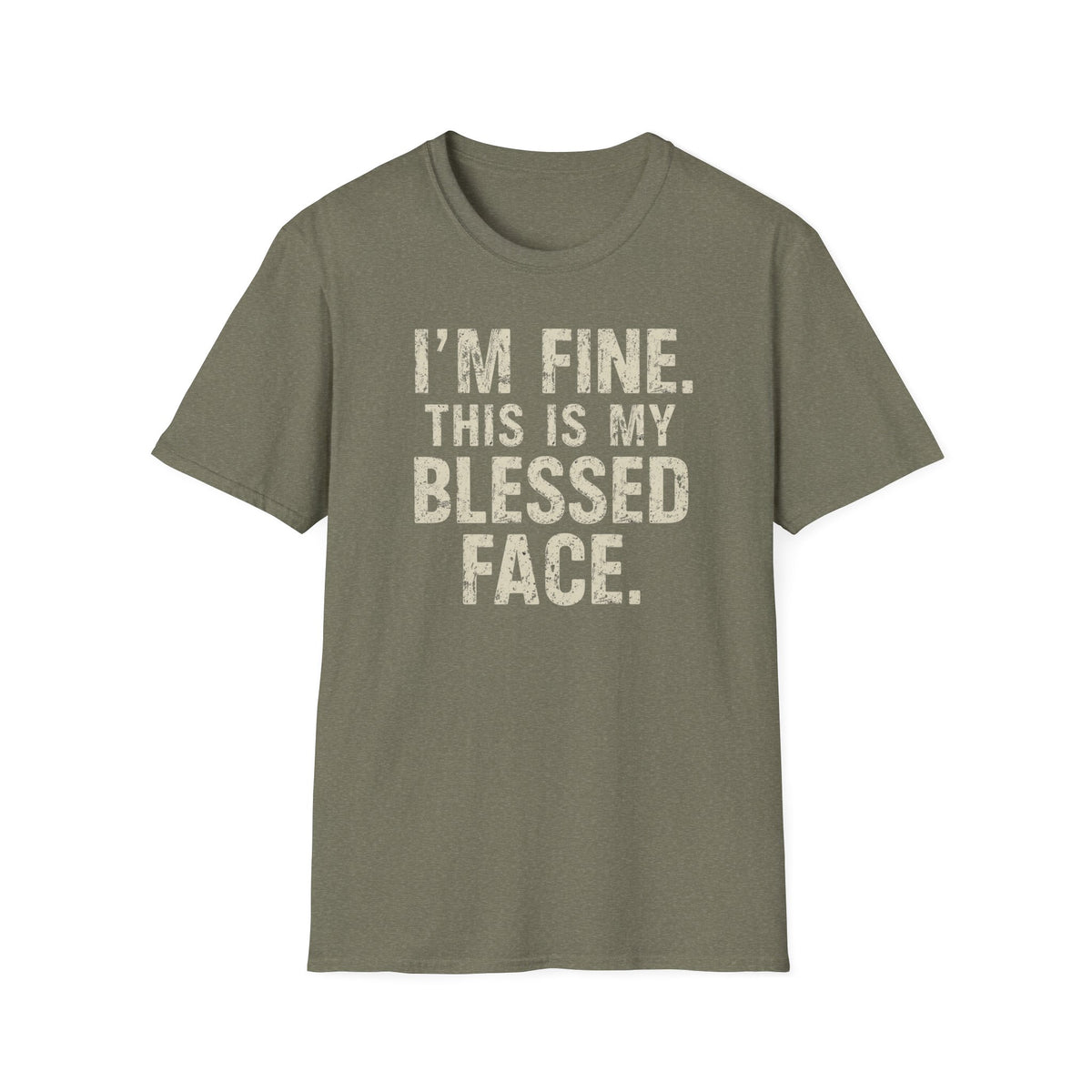 Blessed Face T-Shirt — "I'm Fine. This Is My Blessed Face." Graphic Tee