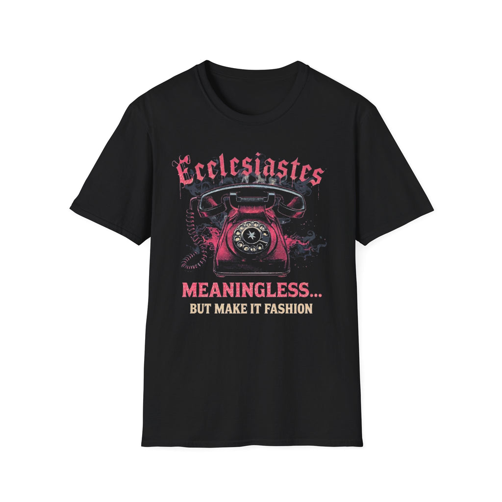 Ecclesiastes Retro Phone T-Shirt — "Meaningless... But Make It Fashion" Graphic Tee