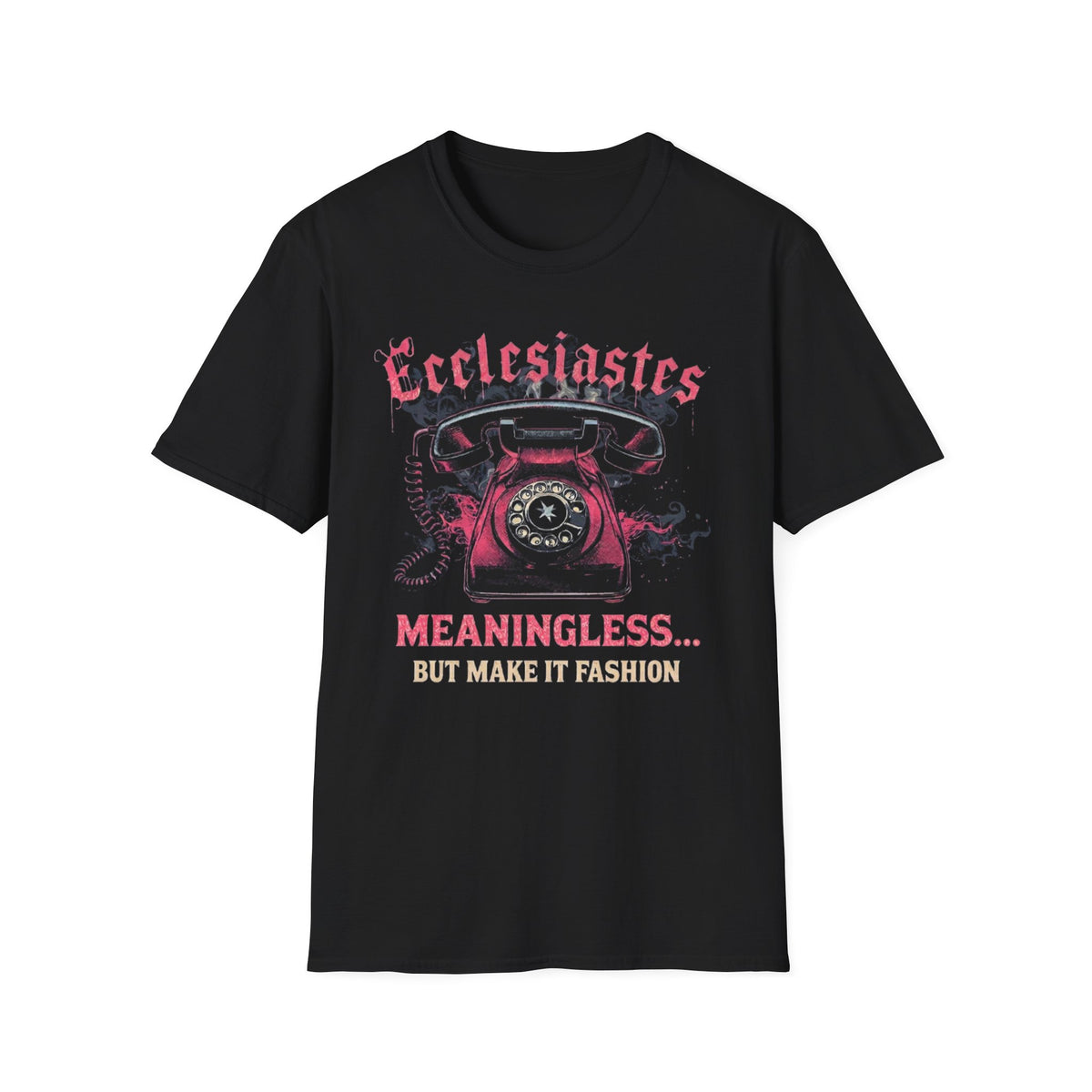 Ecclesiastes Retro Phone T-Shirt — "Meaningless... But Make It Fashion" Graphic Tee