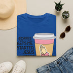 Coffee Gets Me Started, Jesus Keeps Me Going T-Shirt