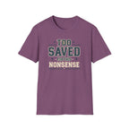 Too Saved For This Nonsense T‑Shirt