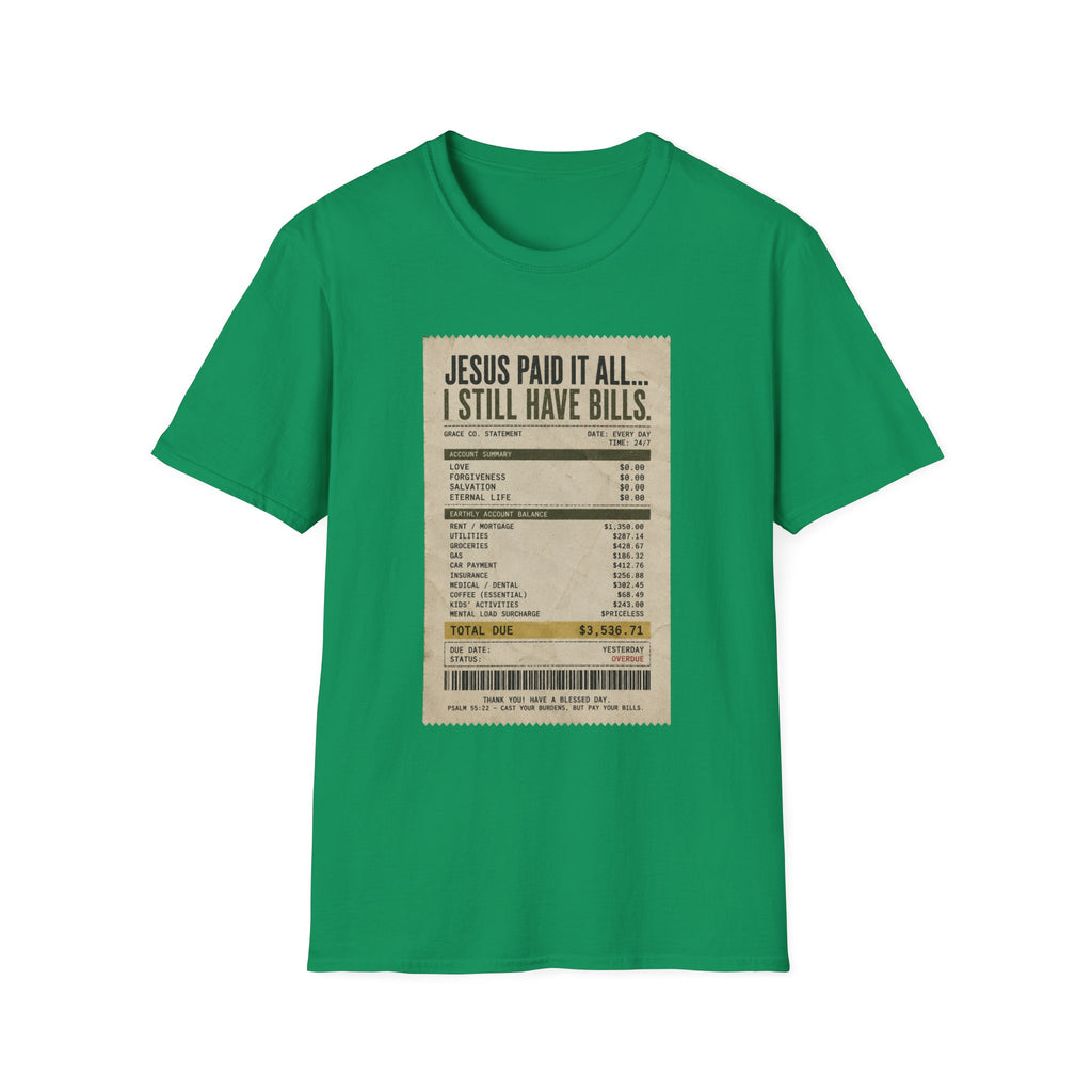 Jesus Paid It All Receipt Tee — 'I Still Have Bills' Christian Humor T-Shirt
