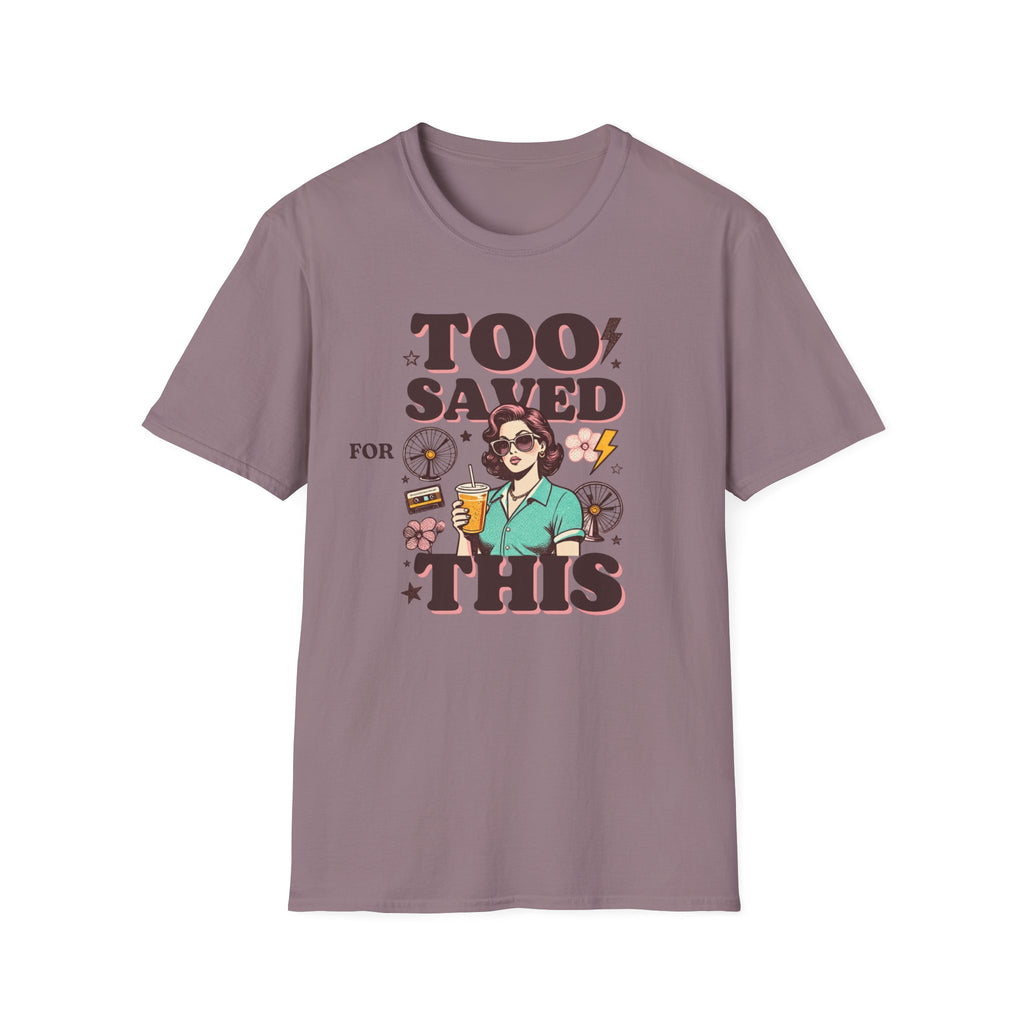 Too Saved For This T-Shirt — Retro Woman Graphic Christian Faith Tee