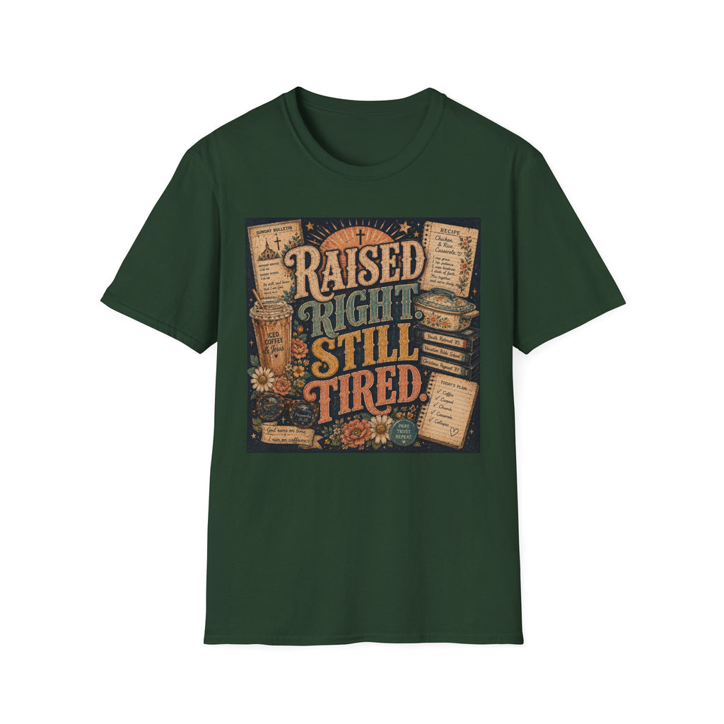 Raised Right Still Tired T-Shirt — Vintage Faith & Humor Christian Tee