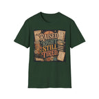 Raised Right Still Tired T-Shirt — Vintage Faith & Humor Christian Tee