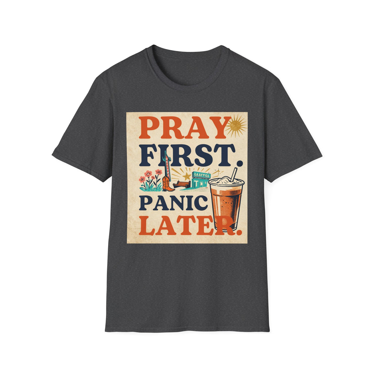 Pray First, Panic Later T-Shirt — Vintage Faith Graphic Tee
