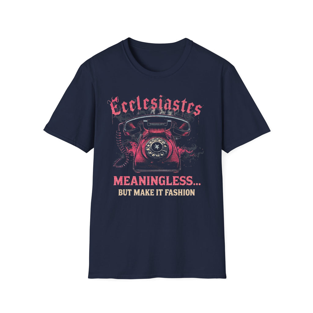 Ecclesiastes Retro Phone T-Shirt — "Meaningless... But Make It Fashion" Graphic Tee