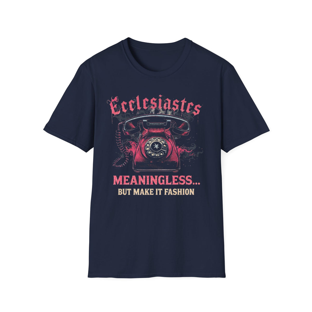 Ecclesiastes Retro Phone T-Shirt — "Meaningless... But Make It Fashion" Graphic Tee