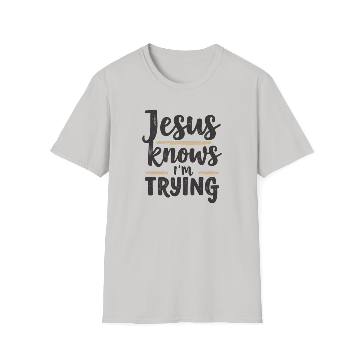 Jesus Knows I’m Trying Christian T-Shirt