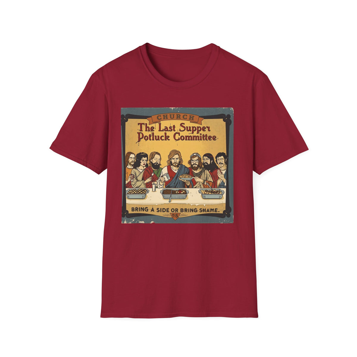 The Last Supper Potluck Committee Tee – “Bring a Side or Bring Shame” Graphic T-Shirt