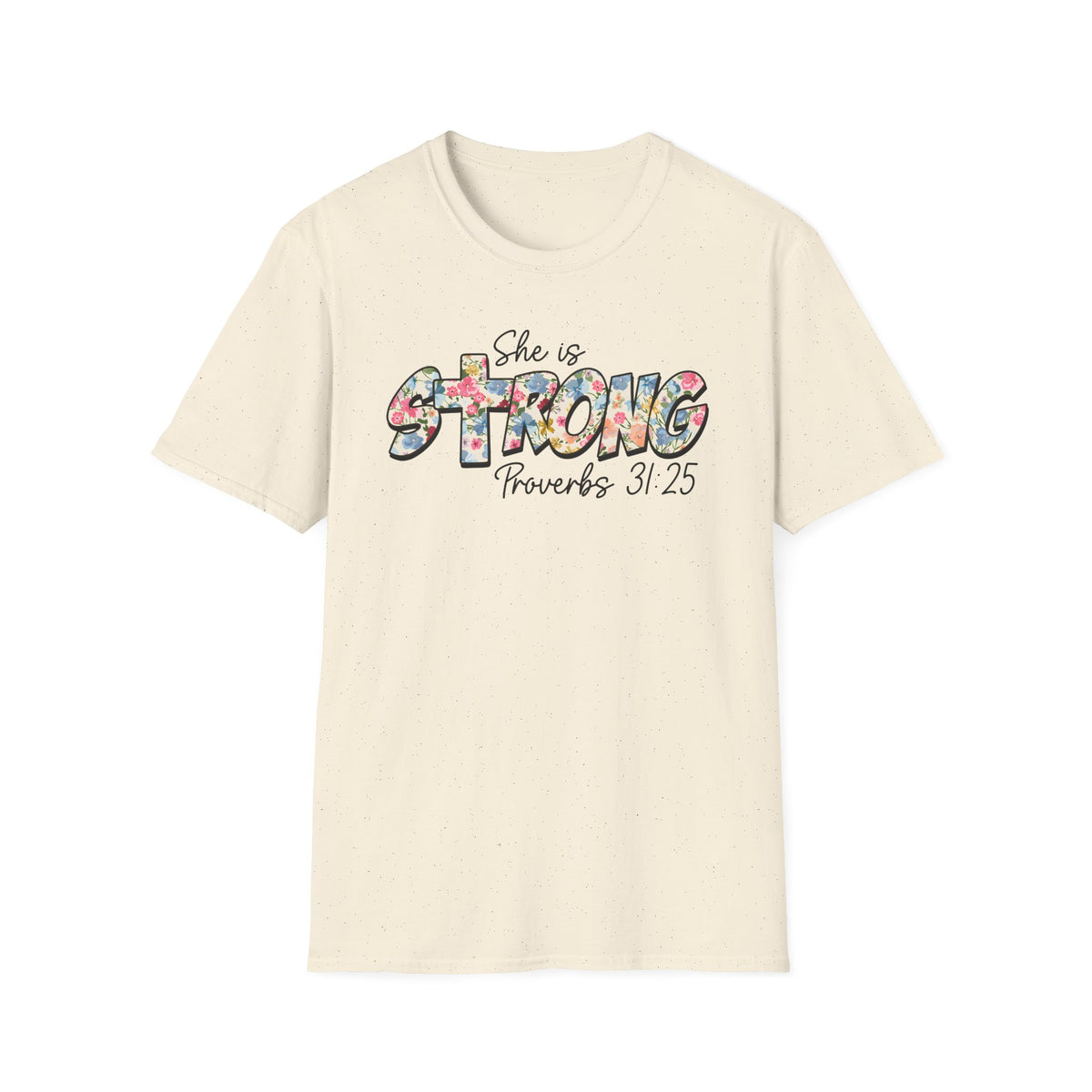 She Is Strong Floral T‑Shirt — Proverbs 31:25 Inspirational Women’s Tee