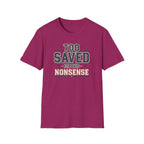 Too Saved For This Nonsense T‑Shirt