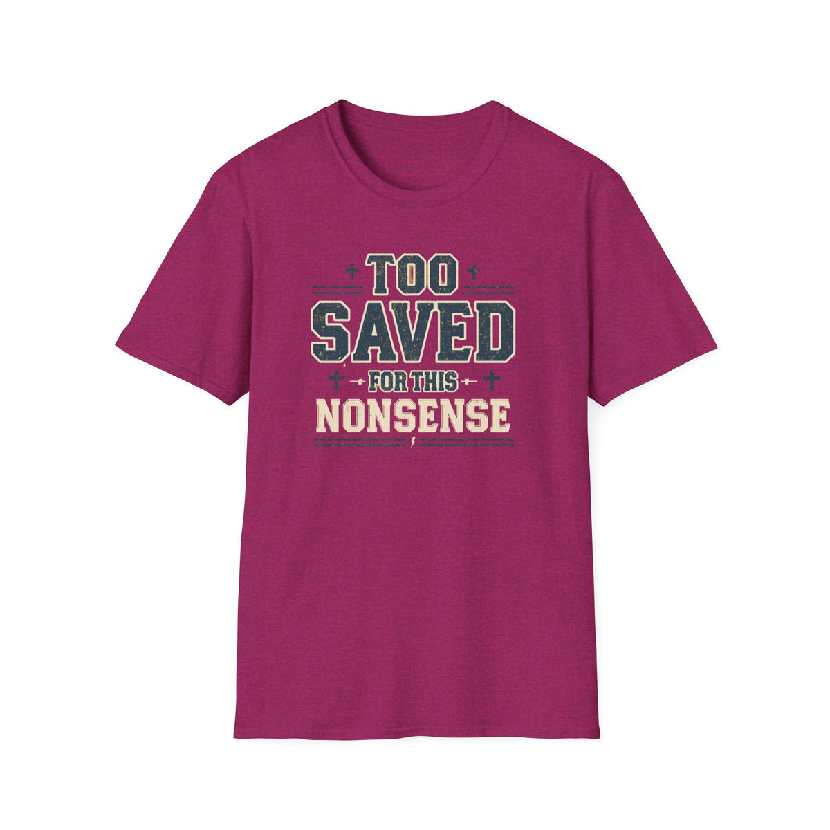 Too Saved For This Nonsense T‑Shirt