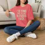 Blessed Face T-Shirt — "I'm Fine. This Is My Blessed Face." Graphic Tee