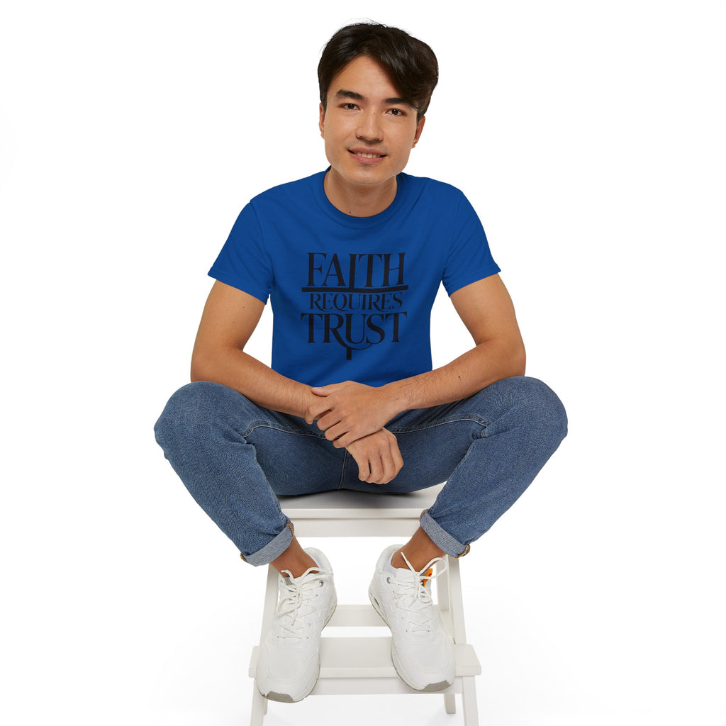 Faith Requires Trust T-Shirt