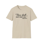 T-Shirt — “Thou shall not test me.” Mood 24:7 Script Tee