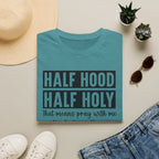 Half Hood Half Holy T-Shirt — Funny Christian Faith Graphic Tee (That Means Pray With Me)