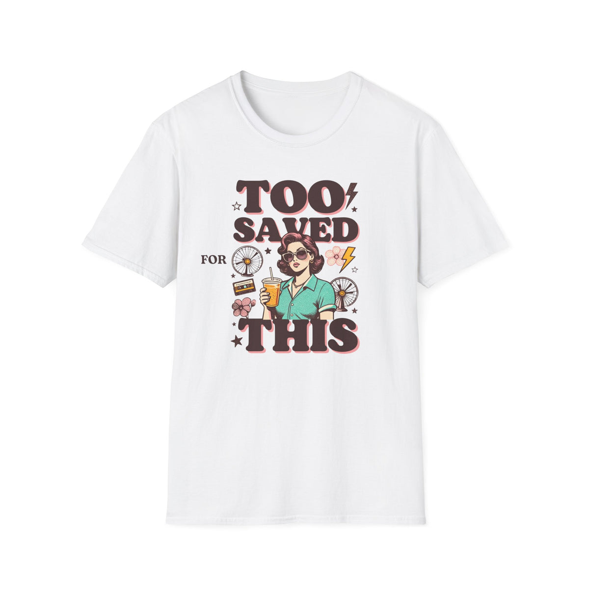 Too Saved For This T-Shirt — Retro Woman Graphic Christian Faith Tee