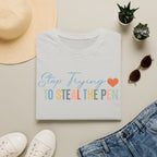 T-Shirt — "Stop Trying to Steal the Pen" Playful Nurse/Teacher Tee
