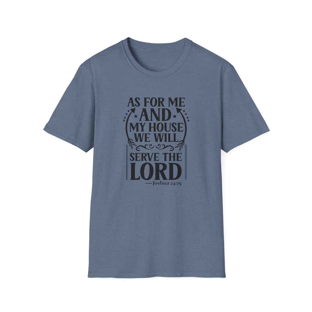 Christian Faith T-Shirt — "As For Me And My House We Will Serve The Lord" Scripture Tee
