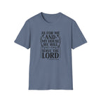 Christian Faith T-Shirt — "As For Me And My House We Will Serve The Lord" Scripture Tee