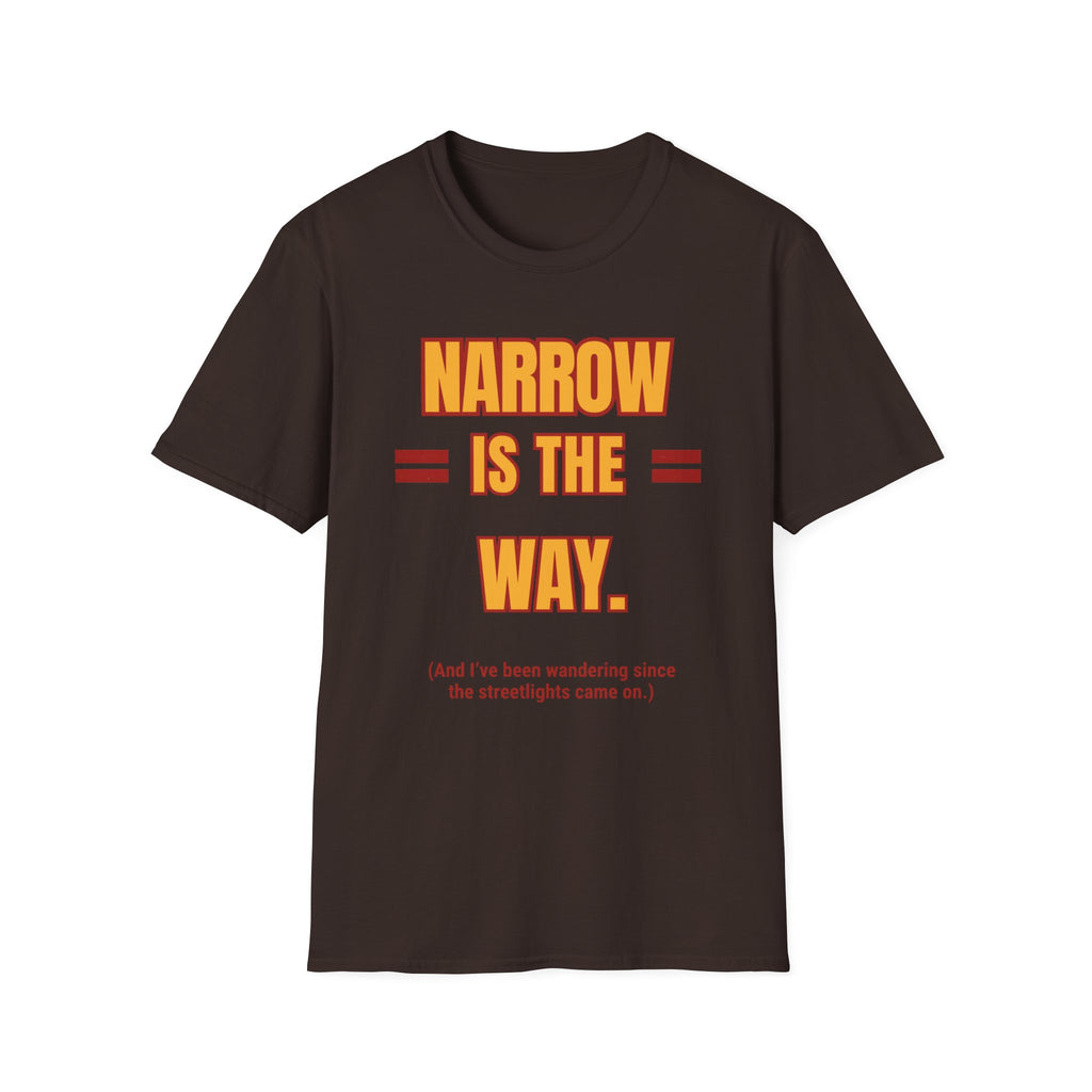 Narrow Is The Way T-Shirt — Inspirational Faith Graphic Tee