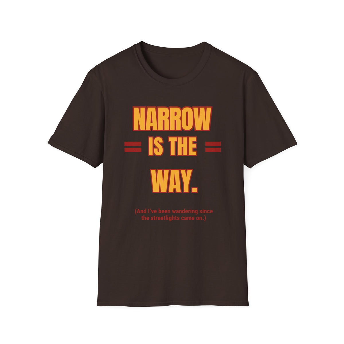 Narrow Is The Way T-Shirt — Inspirational Faith Graphic Tee