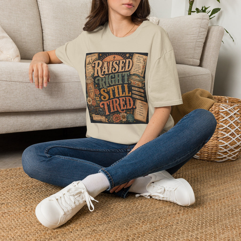 Raised Right Still Tired T-Shirt — Vintage Faith & Humor Christian Tee
