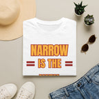Narrow Is The Way T-Shirt — Inspirational Faith Graphic Tee