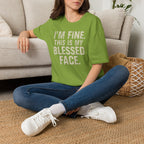 Blessed Face T-Shirt — "I'm Fine. This Is My Blessed Face." Graphic Tee