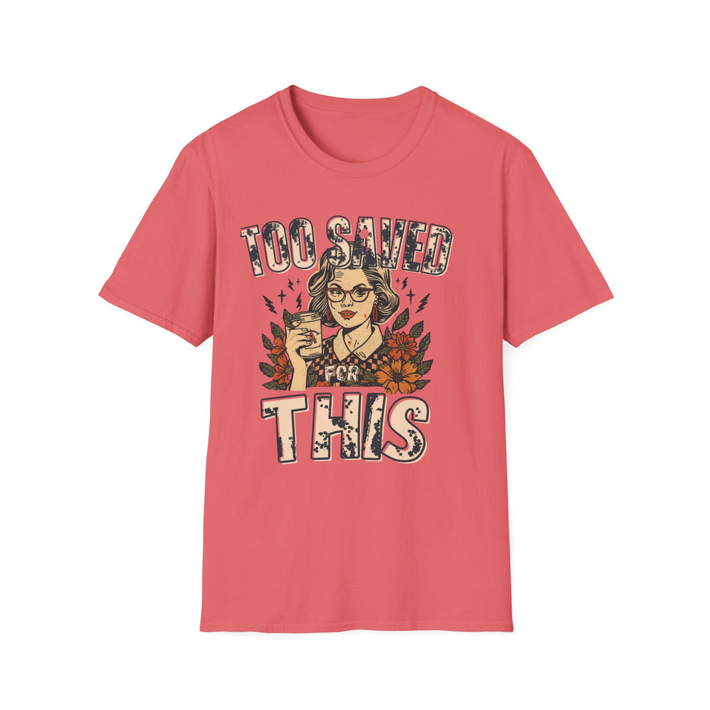 Too Saved For This T-Shirt — Vintage Tattoo Woman Graphic Tee