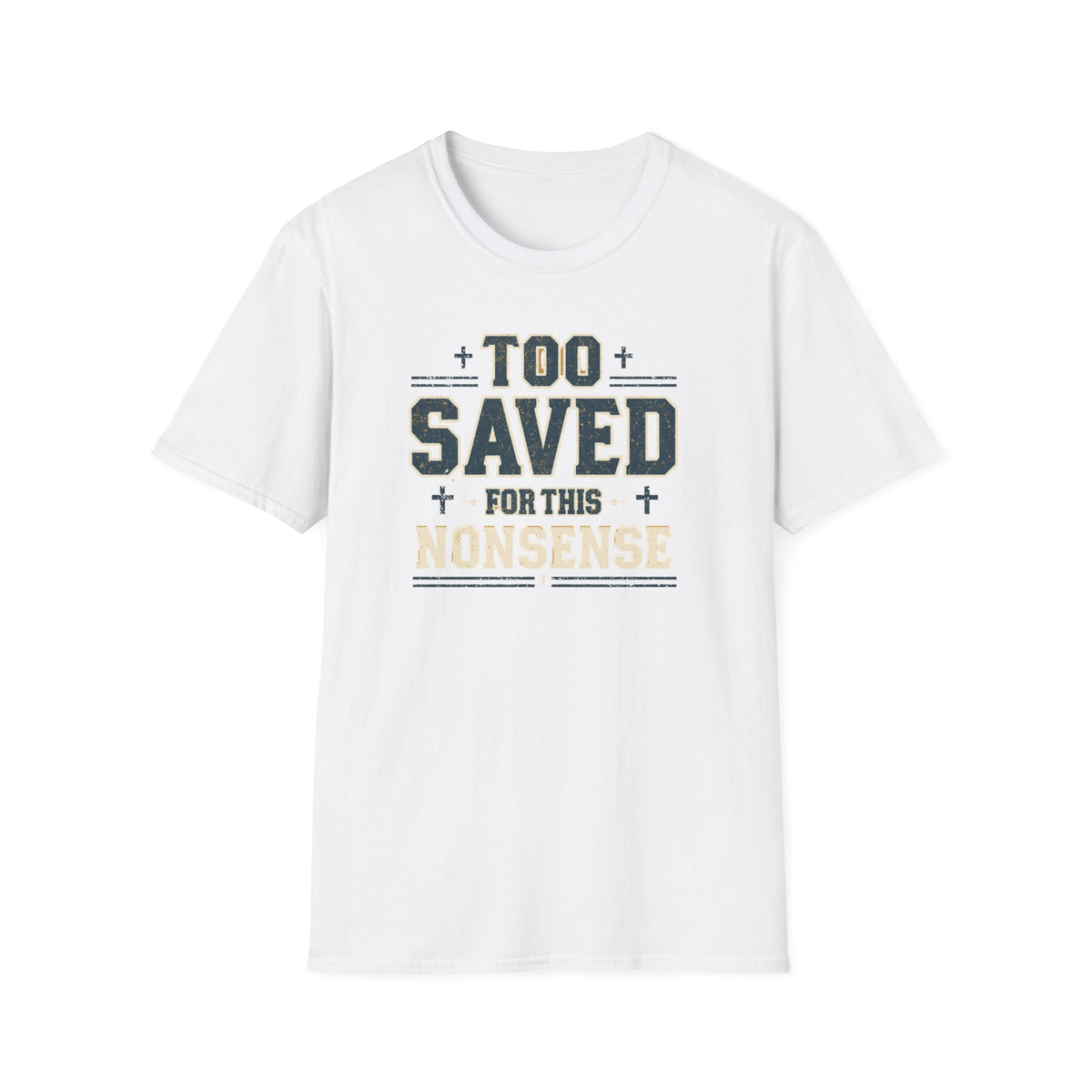 Too Saved For This Nonsense T‑Shirt