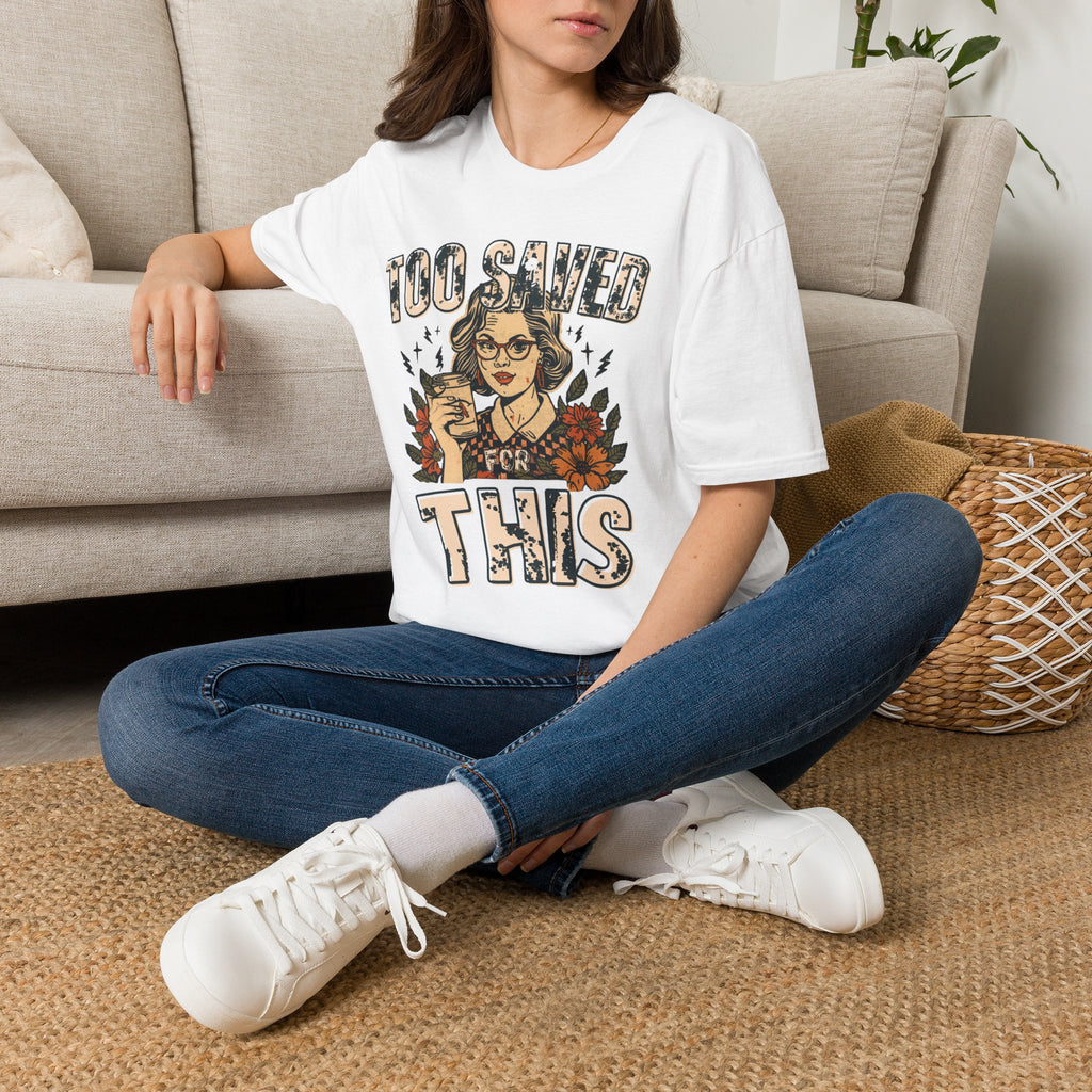 Too Saved For This T-Shirt — Vintage Tattoo Woman Graphic Tee