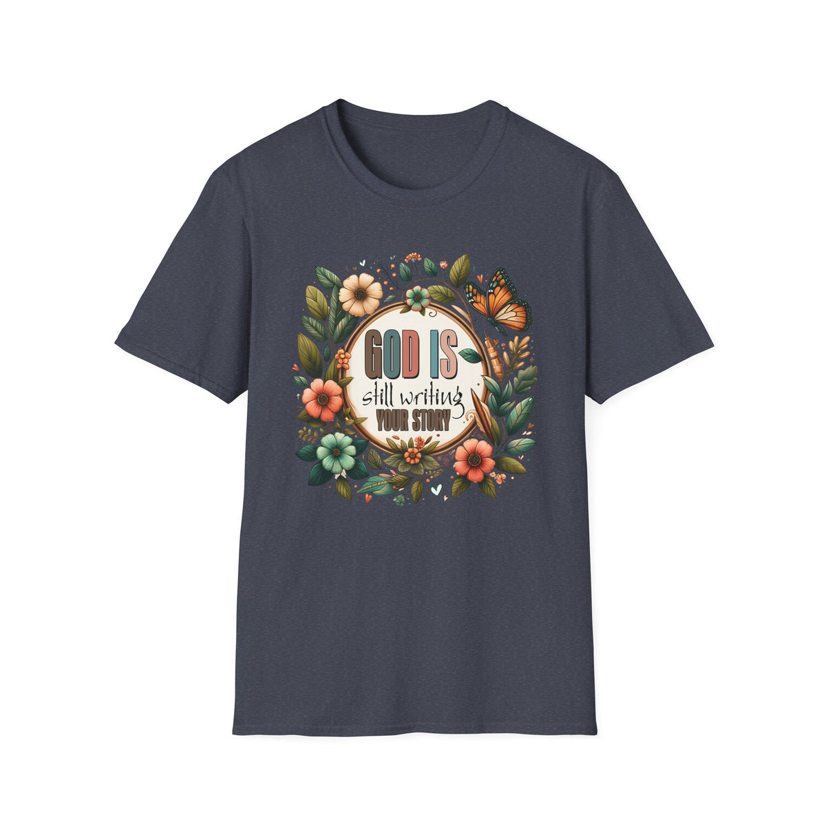 Inspirational T-Shirt — "God Is Still Writing Your Story" Floral Faith Tee