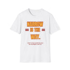 Narrow Is The Way T-Shirt — Inspirational Faith Graphic Tee