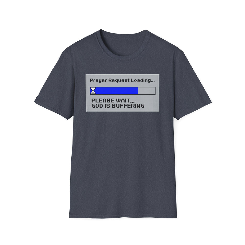Prayer Request Loading T-Shirt — "Please Wait... God Is Buffering" Christian Graphic Tee