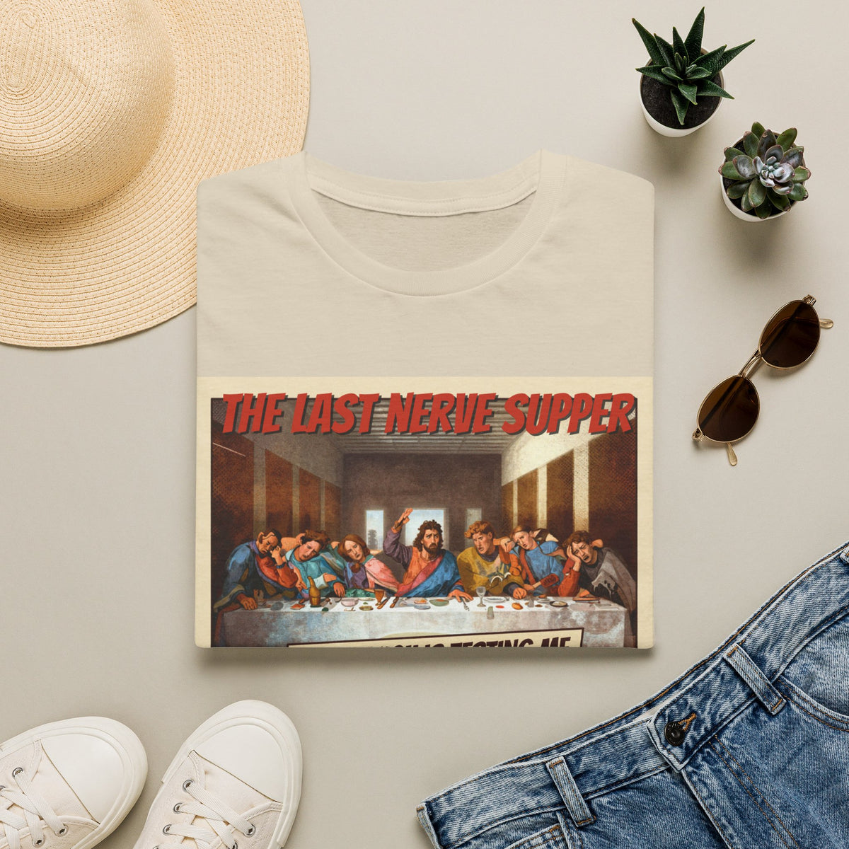 The Last Nerve Supper T-Shirt — Funny Parody Jesus Last Supper Graphic Tee