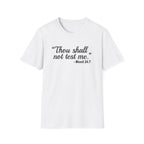 T-Shirt — “Thou shall not test me.” Mood 24:7 Script Tee
