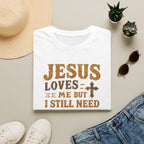 Christian Coffee T-Shirt - "Jesus Loves Me But I Still Need Coffee" Faith Tee