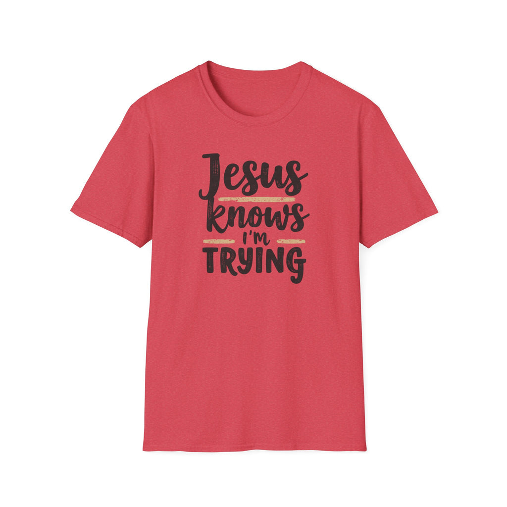 Jesus Knows I’m Trying Christian T-Shirt