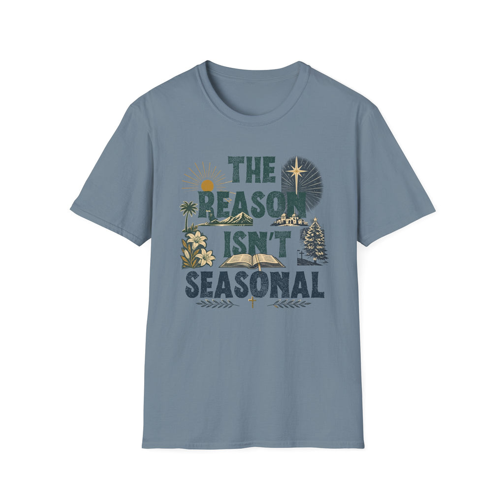 T-Shirt — "The Reason Isn't Seasonal" Christian Nativity Faith Tee